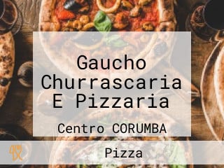 Gaucho Churrascaria E Pizzaria