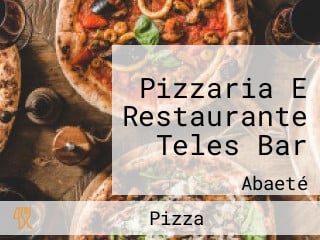 Pizzaria E Restaurante Teles Bar