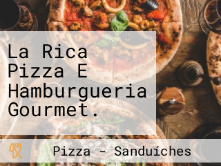 La Rica Pizza E Hamburgueria Gourmet.