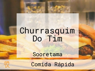 Churrasquim Do Tim