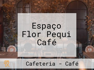 Espaço Flor Pequi Café