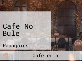 Cafe No Bule