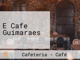 E Cafe Guimaraes