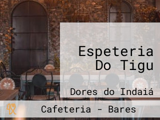 Espeteria Do Tigu