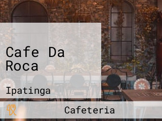 Cafe Da Roca