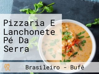 Pizzaria E Lanchonete Pé Da Serra