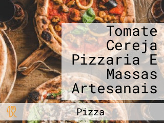 Tomate Cereja Pizzaria E Massas Artesanais
