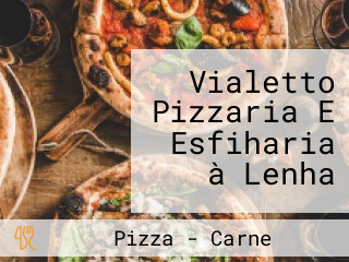 Vialetto Pizzaria E Esfiharia à Lenha
