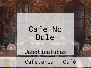 Cafe No Bule