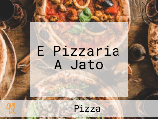 E Pizzaria A Jato