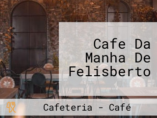 Cafe Da Manha De Felisberto