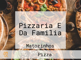 Pizzaria E Da Familia