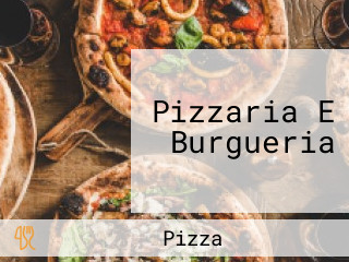 Pizzaria E Burgueria