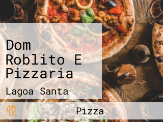 Dom Roblito E Pizzaria