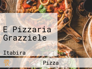 E Pizzaria Grazziele