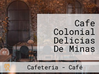 Cafe Colonial Delicias De Minas