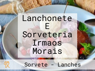 Lanchonete E Sorveteria Irmaos Morais