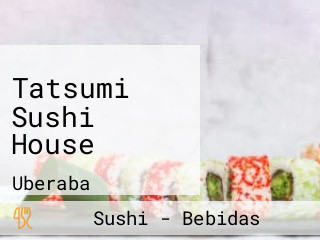 Tatsumi Sushi House