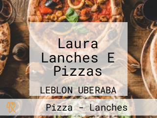 Laura Lanches E Pizzas