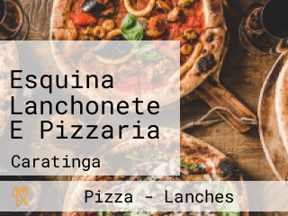 Esquina Lanchonete E Pizzaria