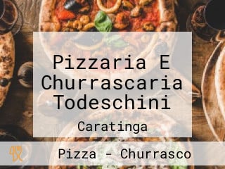 Pizzaria E Churrascaria Todeschini