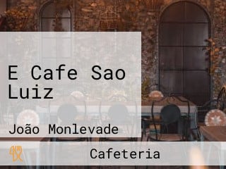 E Cafe Sao Luiz