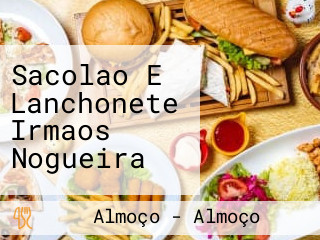 Sacolao E Lanchonete Irmaos Nogueira