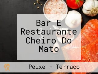 Bar E Restaurante Cheiro Do Mato