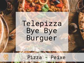 Telepizza Bye Bye Burguer