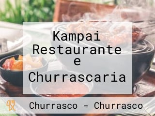 Kampai Restaurante e Churrascaria