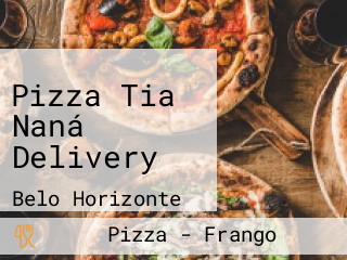 Pizza Tia Naná Delivery