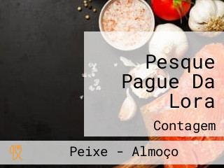 Pesque Pague Da Lora