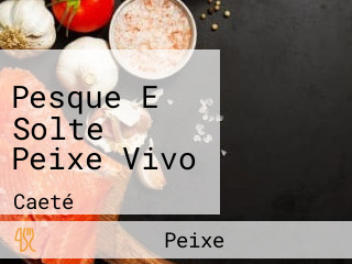 Pesque E Solte Peixe Vivo