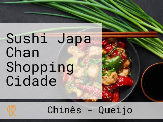 Sushi Japa Chan Shopping Cidade