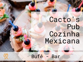 Cacto's Pub Cozinha Mexicana
