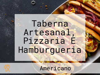 Taberna Artesanal, Pizzaria E Hamburgueria