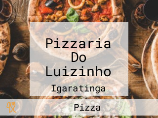 Pizzaria Do Luizinho