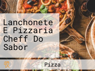 Lanchonete E Pizzaria Cheff Do Sabor