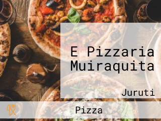 E Pizzaria Muiraquita