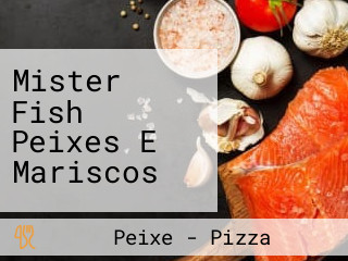 Mister Fish Peixes E Mariscos