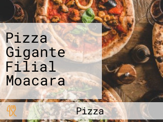 Pizza Gigante Filial Moacara