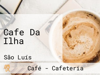 Cafe Da Ilha