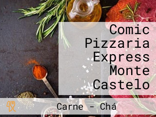 Comic Pizzaria Express Monte Castelo