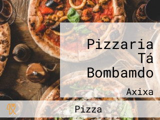 Pizzaria Tá Bombamdo