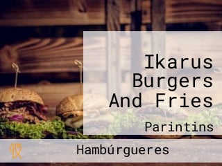 Ikarus Burgers And Fries