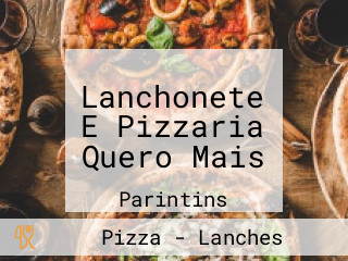 Lanchonete E Pizzaria Quero Mais