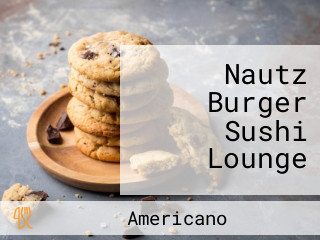 Nautz Burger Sushi Lounge