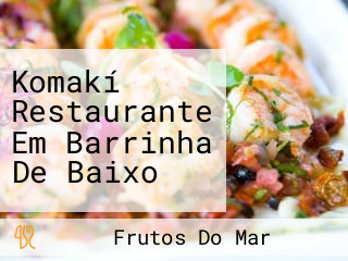 Komakí Restaurante Em Barrinha De Baixo