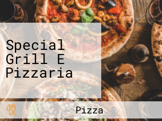 Special Grill E Pizzaria