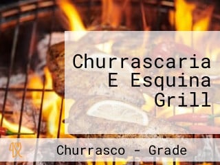 Churrascaria E Esquina Grill